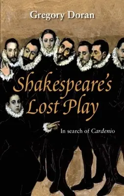 La obra perdida de Shakespeare: en busca de Cardenio - Shakespeare's Lost Play: In Search of Cardenio