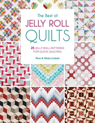 Lo mejor de Jelly Roll Quilts: 25 patrones Jelly Roll para acolchar rápidamente - The Best of Jelly Roll Quilts: 25 Jelly Roll Patterns for Quick Quilting