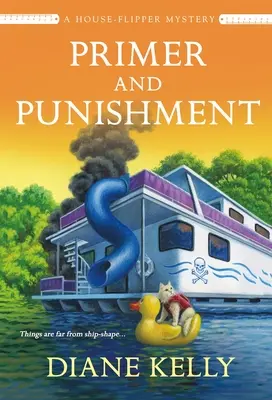 Primer and Punishment: Un misterio de ladrones de casas - Primer and Punishment: A House-Flipper Mystery