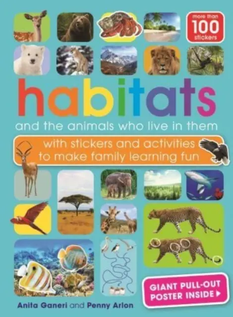 Los hábitats y los animales que viven en ellos: con pegatinas y actividades para aprender en familia de forma divertida - Habitats and the animals who live in them - with stickers and activities to make family learning fun