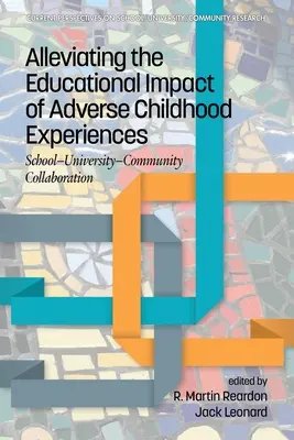 Aliviar el impacto educativo de las experiencias infantiles adversas: Colaboración escuela-universidad-comunidad - Alleviating the Educational Impact of Adverse Childhood Experiences: School-University-Community Collaboration