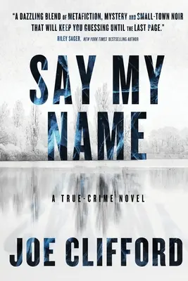 Di mi nombre: Una novela policíaca - Say My Name: A True-Crime Novel