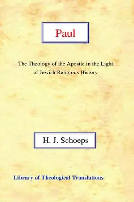 Pablo: la teología del Apóstol a la luz de la historia religiosa judía - Paul: The Theology of the Apostle in the Light of Jewish Religious History