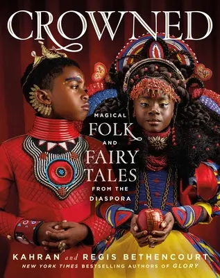 Coronados: Cuentos mágicos de la diáspora - Crowned: Magical Folk and Fairy Tales from the Diaspora