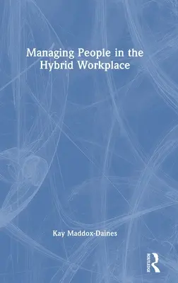 Gestión de personas en el lugar de trabajo híbrido - Managing People in the Hybrid Workplace