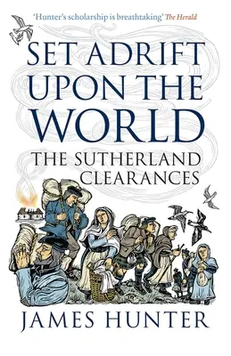 A la deriva por el mundo: The Sutherland Clearances - Set Adrift Upon the World: The Sutherland Clearances