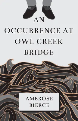 Un suceso en el puente de Owl Creek - An Occurrence at Owl Creek Bridge