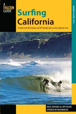 Surfing California: A Guide to the Best Breaks and Sup-Friendly Spots on the California Coast (Despertar Surfing California: Guía de las mejores rompientes y lugares para practicar surf en la costa de California) - Surfing California: A Guide to the Best Breaks and Sup-Friendly Spots on the California Coast