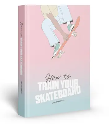 Cómo Entrenar Tu Monopatín - How to Train Your Skateboard