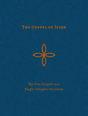 El Evangelio de Jesús: Los cuatro evangelios en una sola narración completa - The Gospel of Jesus: The Four Gospels in a Single Complete Narrative