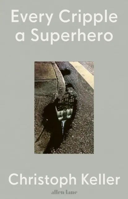 Todo lisiado es un superhéroe - Every Cripple a Superhero