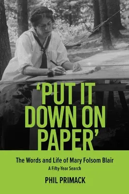 Póngalo por escrito: Las palabras y la vida de Mary Folsom Blair, una búsqueda de cincuenta años - 'Put It Down on Paper': The Words and Life of Mary Folsom Blair, a Fifty-Year Search