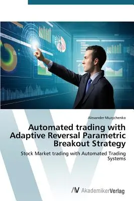 Negociación automatizada con la estrategia de ruptura paramétrica de reversión adaptativa - Automated trading with Adaptive Reversal Parametric Breakout Strategy
