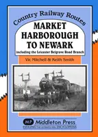 De Market Harborough a Newark - Incluido el ramal de Belgrave Road. - Market Harborough to Newark - Including Belgrave Road Branch.