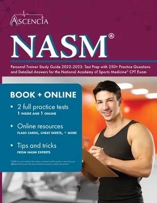 Guía de Estudio para Entrenador Personal NASM 2022-2023: Preparación para el examen con más de 250 preguntas de práctica y respuestas detalladas para la Academia Nacional de Medicina Deportiva C - NASM Personal Trainer Study Guide 2022-2023: Test Prep with 250+ Practice Questions and Detailed Answers for the National Academy of Sports Medicine C