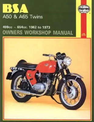 BSA A50 & A65 Gemelos Propietarios Manual de Taller: 499cc 654cc. 1962 a 1973 - BSA A50 & A65 Twins Owners Workshop Manual: 499cc 654cc. 1962 to 1973