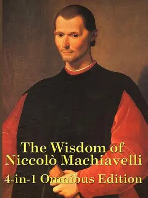 La sabiduría de Nicolás Maquiavelo - The Wisdom of Niccolo Machiavelli