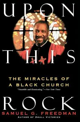 Sobre esta roca: Milagros de una iglesia negra - Upon This Rock: Miracles of a Black Church, the