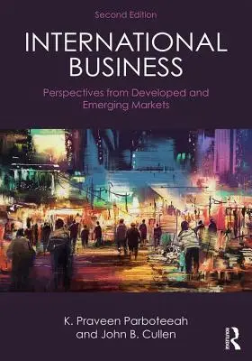 Negocios internacionales: Perspectivas de los mercados desarrollados y emergentes - International Business: Perspectives from Developed and Emerging Markets