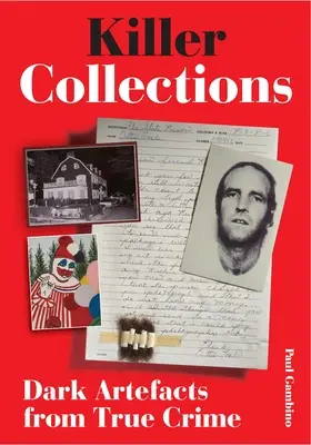 Colecciones de asesinos: Artefactos oscuros de crímenes reales - Killer Collections: Dark Artifacts from True Crime