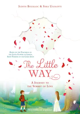 El pequeño camino: Un viaje a la cumbre del amor - The Little Way: A Journey to the Summit of Love