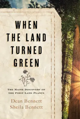 Cuando la tierra se volvió verde: El descubrimiento en Maine de las primeras plantas terrestres - When the Land Turned Green: The Maine Discovery of the First Land Plants