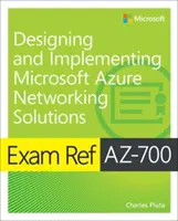 Exam Ref Az-700 Diseño e implementación de soluciones de red de Microsoft Azure - Exam Ref Az-700 Designing and Implementing Microsoft Azure Networking Solutions