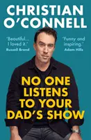 Nadie escucha el programa de tu padre (O'Connell Christian (autor)) - No One Listens to Your Dad's Show (O'Connell Christian (author))