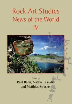 Estudios de arte rupestre: Noticias del mundo IV - Rock Art Studies: News of the World IV