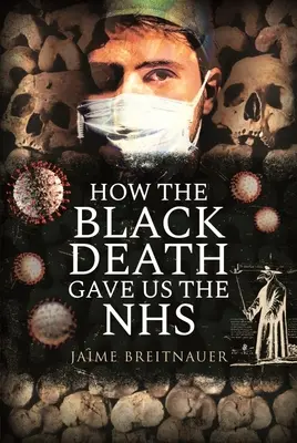 Cómo la peste negra nos dio el SNS - How the Black Death Gave Us the Nhs