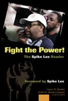 Lucha contra el poder: el libro de Spike Lee: Prólogo de Spike Lee - Fight the Power! the Spike Lee Reader: Foreword by Spike Lee