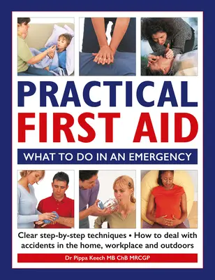 Primeros auxilios prácticos: Qué hacer en caso de emergencia - Practical First Aid: What to Do in an Emergency