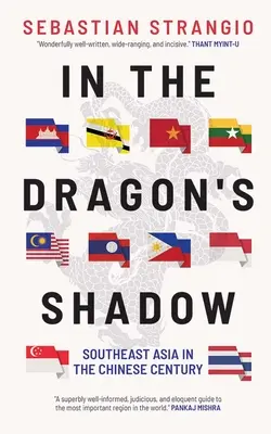 A la sombra del dragón: el Sudeste Asiático en el siglo chino - In the Dragon's Shadow: Southeast Asia in the Chinese Century