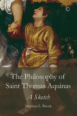 La filosofía de Santo Tomás de Aquino: Un Esbozo - The Philosophy of Saint Thomas Aquinas: A Sketch