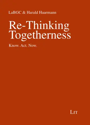 Repensar la convivencia: Conocer. Actuar. Ahora. - Re-Thinking Togetherness: Know. Act. Now.