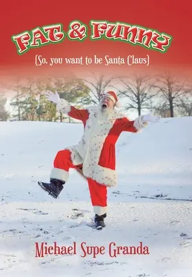 Fat & Funny: (Así que quieres ser Papá Noel) - Fat & Funny: (So, You Want to Be Santa Claus)