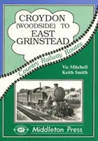 Croydon a East Grinstead - Incluye Woodside a Selsdon - Croydon to East Grinstead - Including Woodside to Selsdon