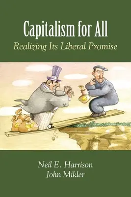 Capitalismo para todos: Hacer realidad su promesa liberal - Capitalism for All: Realizing Its Liberal Promise