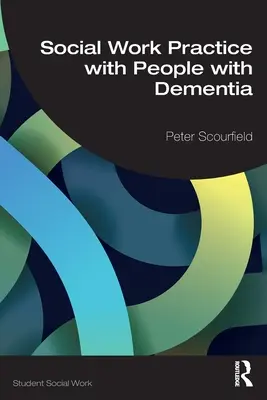 Práctica del Trabajo Social con Personas con Demencia - Social Work Practice with People with Dementia