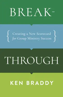 Avance: Creación de un nuevo cuadro de mando para el éxito del ministerio de grupo - Breakthrough: Creating a New Scorecard for Group Ministry Success