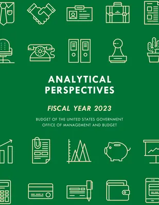 Perspectivas analíticas: Presupuesto del Gobierno de Estados Unidos para el ejercicio fiscal 2023 - Analytical Perspectives: Budget of the United States Government Fiscal Year 2023