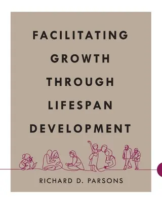 Facilitar el crecimiento a través del desarrollo a lo largo de la vida - Facilitating Growth Through Lifespan Development