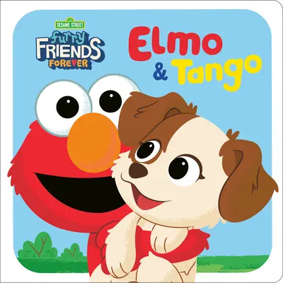 Amigos peludos para siempre: Elmo y Tango (Barrio Sésamo) - Furry Friends Forever: Elmo & Tango (Sesame Street)