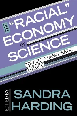 La economía racial de la ciencia: Hacia un futuro democrático - The Racial Economy of Science: Toward a Democratic Future