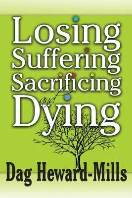 Perder, Sufrir, Sacrificar y Morir - Losing, Suffering, Sacrificing and Dying