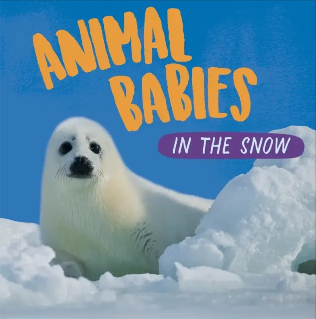 Bebés animales: En la nieve - Animal Babies: In the Snow