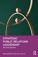 Liderazgo estratégico en relaciones públicas - Strategic Public Relations Leadership