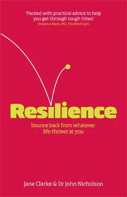 Resiliencia: Recupérate de lo que te depare la vida - Resilience: Bounce Back from Whatever Life Throws at You