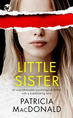 LITTLE SISTER un thriller psicológico con un giro impresionante - LITTLE SISTER an unputdownable psychological thriller with a breathtaking twist