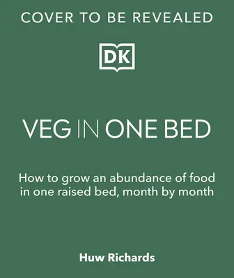 Veg in One Bed New Edition: Cómo cultivar abundantes alimentos en un solo arriate, mes a mes. - Veg in One Bed New Edition: How to Grow an Abundance of Food in One Raised Bed, Month by Month